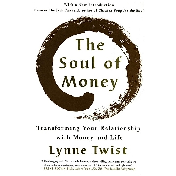 The Soul of Money - Transforming Your Relationship with Money and Life, Lynne Twist, Jack Canfield