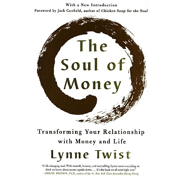 The Soul of Money - Transforming Your Relationship with Money and Life, Lynne Twist, Jack Canfield