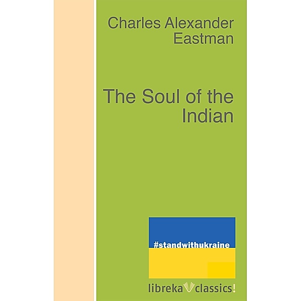 The Soul of the Indian, Charles Alexander Eastman
