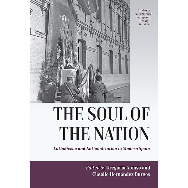 The Soul of the Nation / Studies in Latin American and Spanish History Bd.11