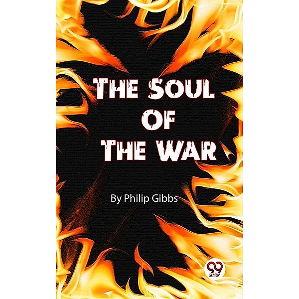 The Soul Of The War, Philip Gibbs