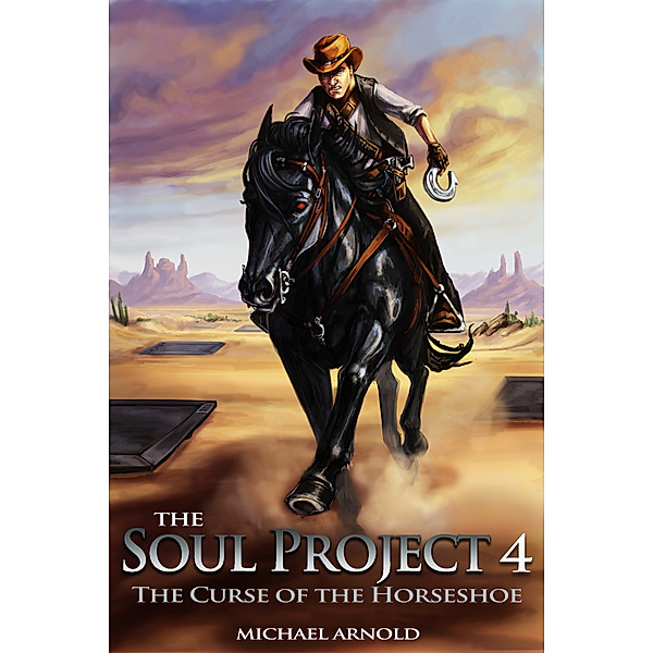 The Soul Project Part 4 The Curse Of The Horseshoe, Michael Arnold