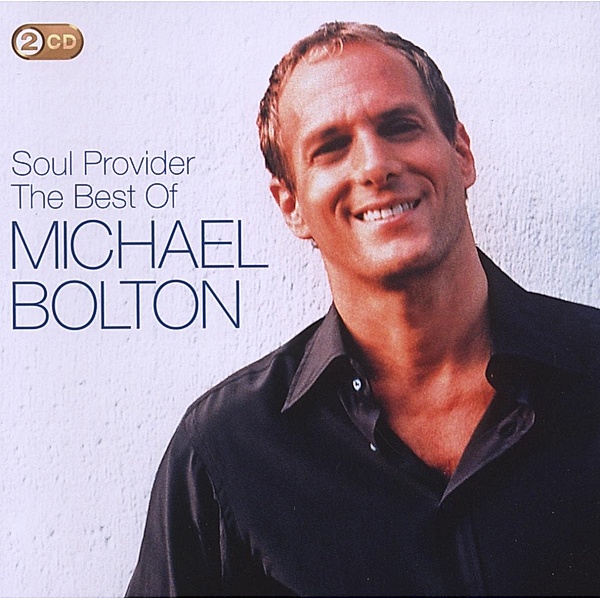 The Soul Provider: The Best Of Michael Bolton, Michael Bolton