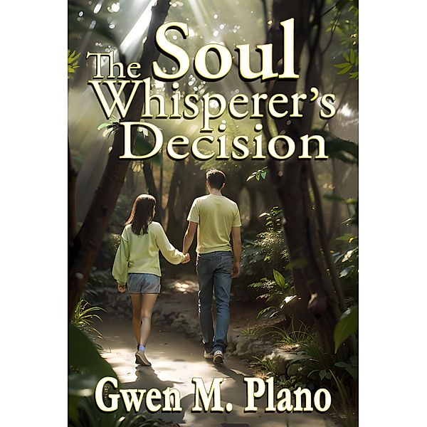 The Soul Whisperer's Decision, Gwen M. Plano