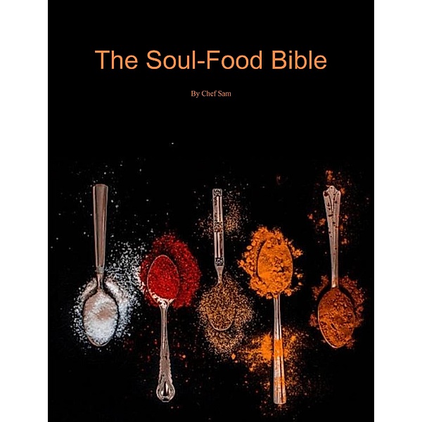 The Soulfood Bible, Chef Sam