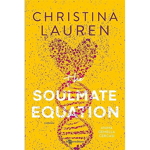 The Soulmate Equation. Anima gemella cercasi, Christina Lauren