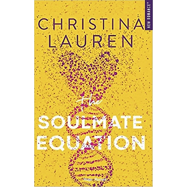 The soulmate equation / New romance, Christina Lauren