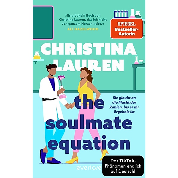 The Soulmate Equation - Sie glaubt an die Macht der Zahlen, bis er ihr Ergebnis ist, Christina Lauren