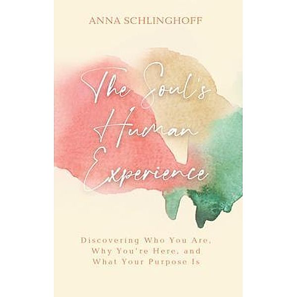 The Soul's Human Experience, Anna Schlinghoff