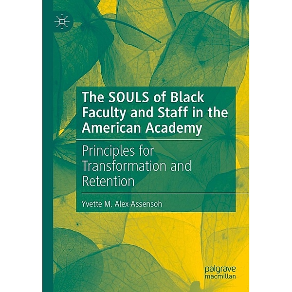 The SOULS of Black Faculty and Staff in the American Academy / Progress in Mathematics, Yvette M. Alex-Assensoh