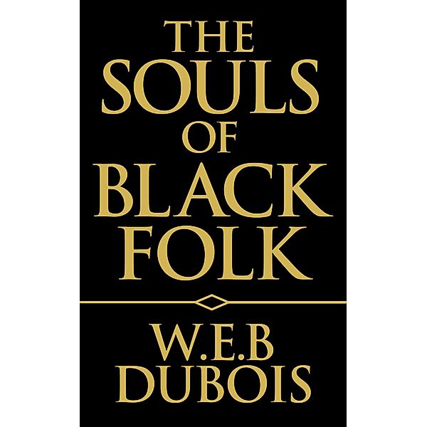 The Souls of Black Folk, W. E. B. DuBois