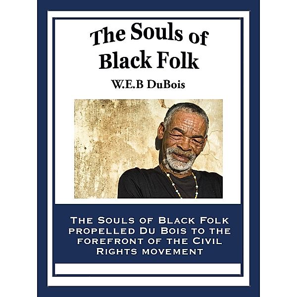 The Souls of Black Folk / Wilder Publications, W. E. B. Du Bois