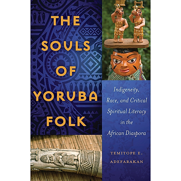 The Souls of Yoruba Folk, Temitope E. Adefarakan