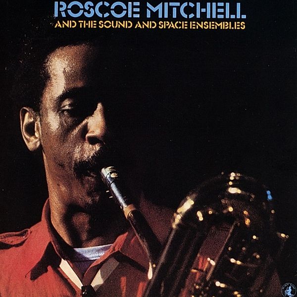 The Sound And Space Ensemble, Roscoe Mitchell