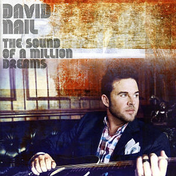 The Sound Of A Million Dreams, David Nail