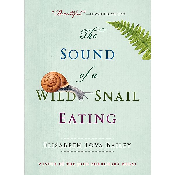 The Sound of a Wild Snail Eating, Elisabeth Tova Bailey