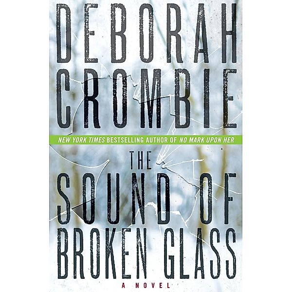 The Sound of Broken Glass / Duncan Kincaid/Gemma James Novels Bd.15, Deborah Crombie