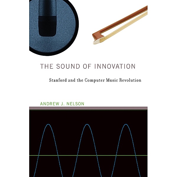 The Sound of Innovation / Inside Technology, Andrew J. Nelson