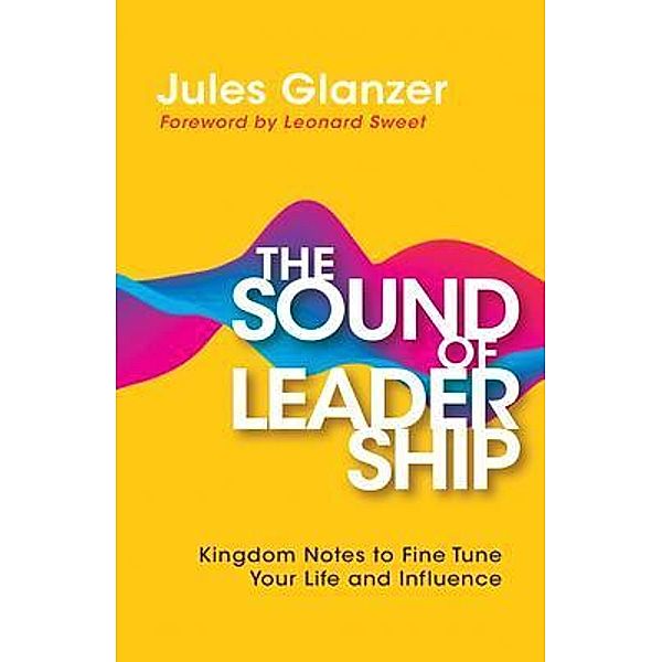 The Sound of Leadership, Jules Glanzer