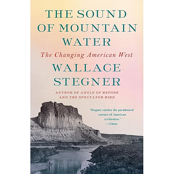 The Sound of Mountain Water, Wallace Stegner