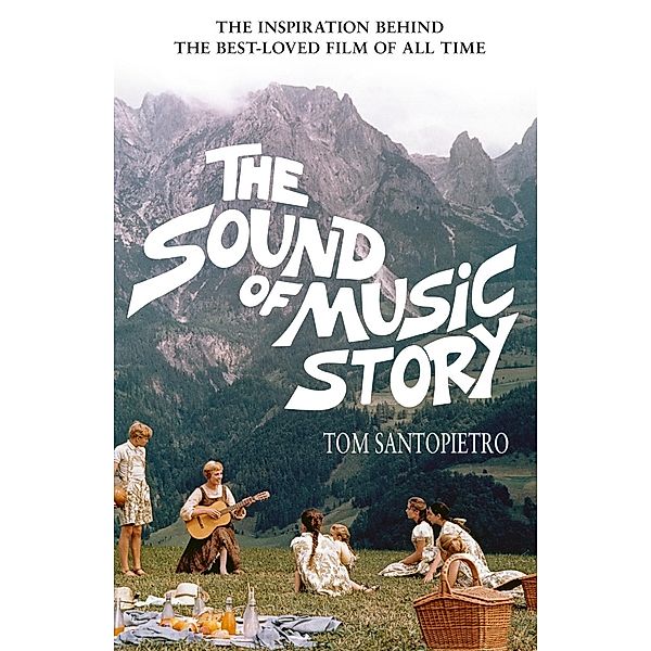 The Sound of Music Story, Tom Santopietro