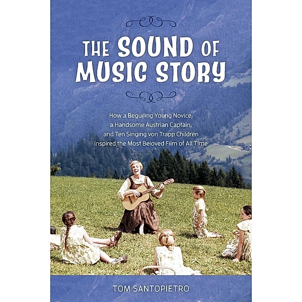 The Sound of Music Story, Tom Santopietro