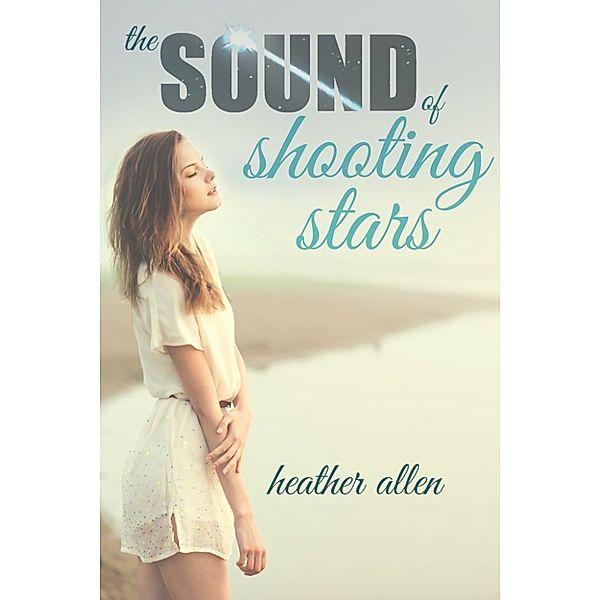 The Sound Of Shooting Stars, Heather Allen