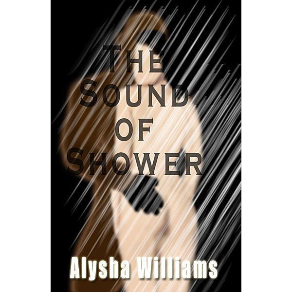 The Sound Of Shower, Alysha Williams