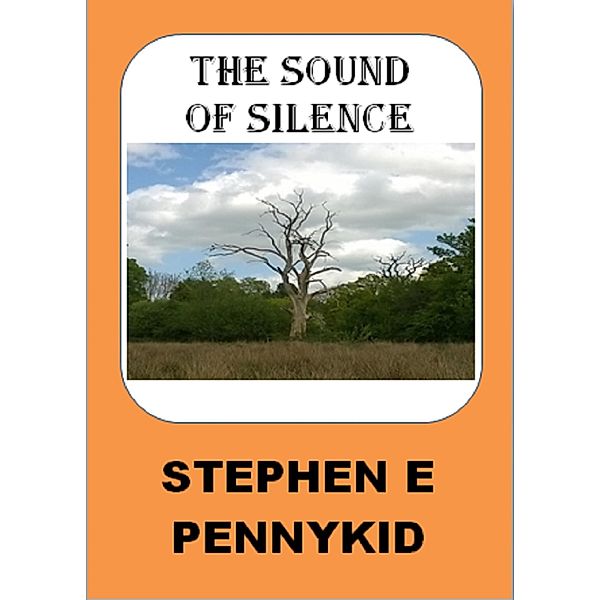 The Sound of Silence (A Chief Inspector Robert Casey Short Story, #3) / A Chief Inspector Robert Casey Short Story, Stephen E Pennykid