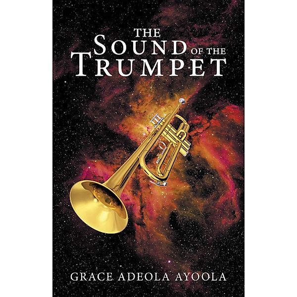 The Sound of the Trumpet, Grace Adeola Ayoola