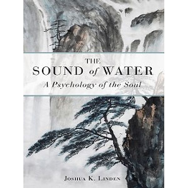 The Sound of Water, Joshua K. Linden