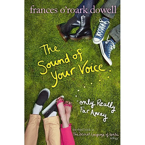 The Sound of Your Voice, Only Really Far Away, Frances O'Roark Dowell