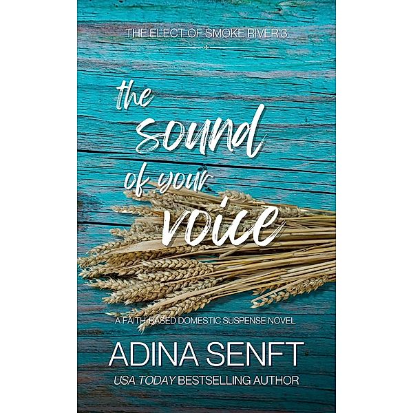 The Sound of Your Voice (Smoke River, #3) / Smoke River, Adina Senft