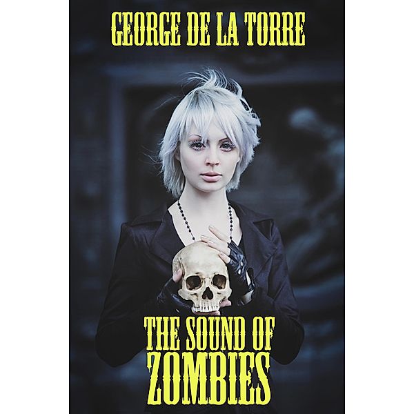 The Sound of Zombies, George de La Torre