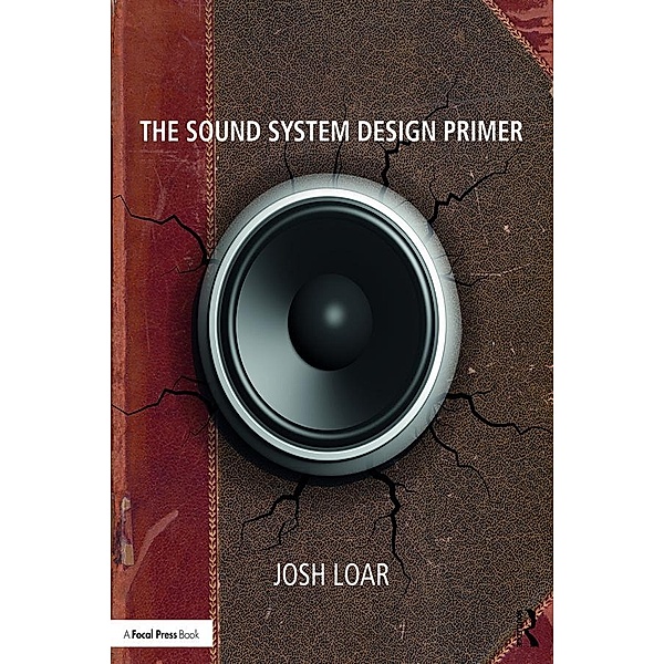 The Sound System Design Primer, Josh Loar