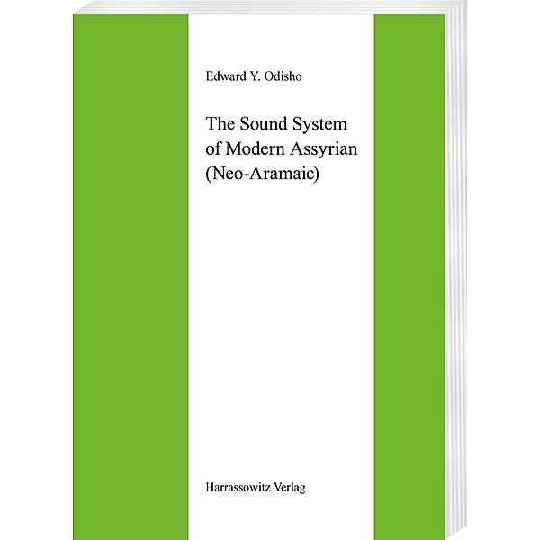 The Sound System of Modern Assyrian (Neo-Aramaic), Edward Y. Odisho