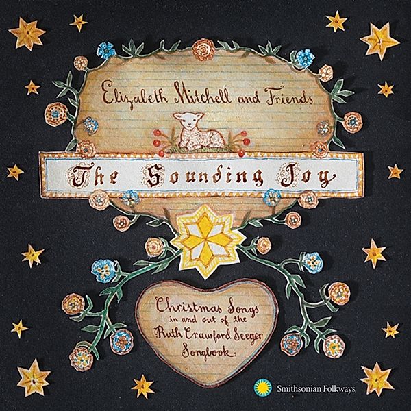 The Sounding Joy: Christmas Songs In and Out of the Ruth Crawford Seeger Songbook, Elizabeth Mitchell