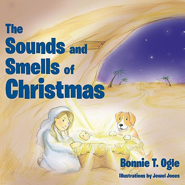 The Sounds and Smells of Christmas, Bonnie T. Ogle
