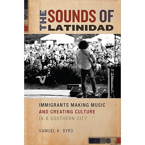 The Sounds of Latinidad / Social Transformations in American Anthropology Bd.4, Samuel K. Byrd