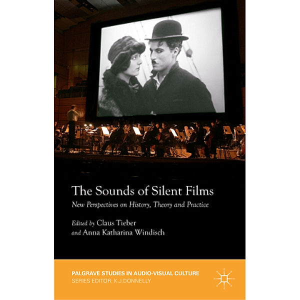 The Sounds of Silent Films, Claus Tieber, Anna Katharina Windisch