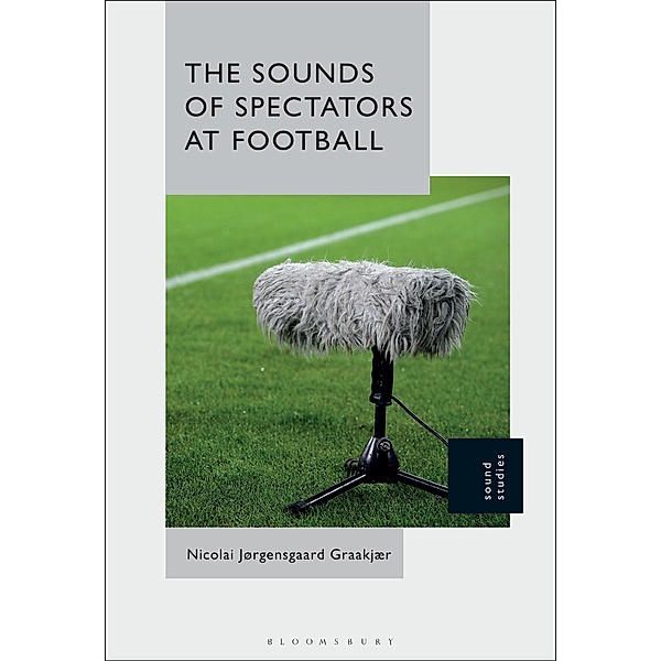 The Sounds of Spectators at Football, Nicolai Jørgensgaard Graakjær