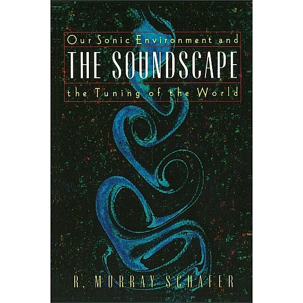 The Soundscape, R. Murray Schafer