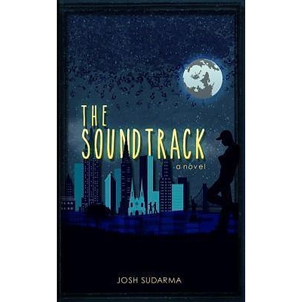 The Soundtrack / JOSH SUDARMA LIMITED LIABILITY COMP, Josh Sudarma