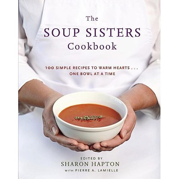 The Soup Sisters Cookbook, Sharon Hapton