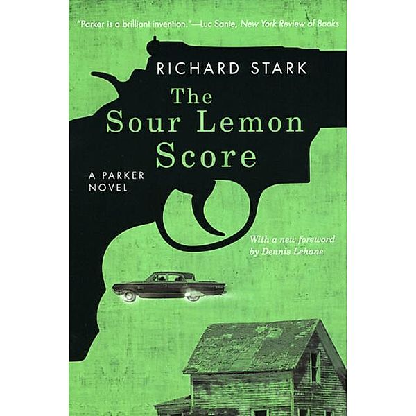 The Sour Lemon Score - A Parker Novel; ., Richard Stark, Dennis Lehane