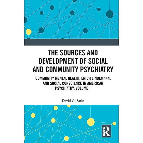 The Sources and Development of Social and Community Psychiatry, David G. Satin