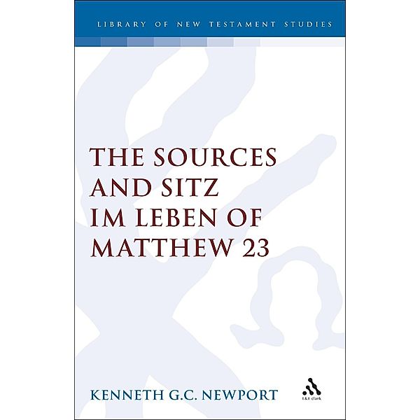 The Sources and Sitz im Leben of Matthew 23, Kenneth G. Newport