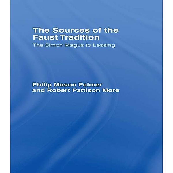 The Sources of the Faust Tradition, Robert P. More, Philip M. Palmer