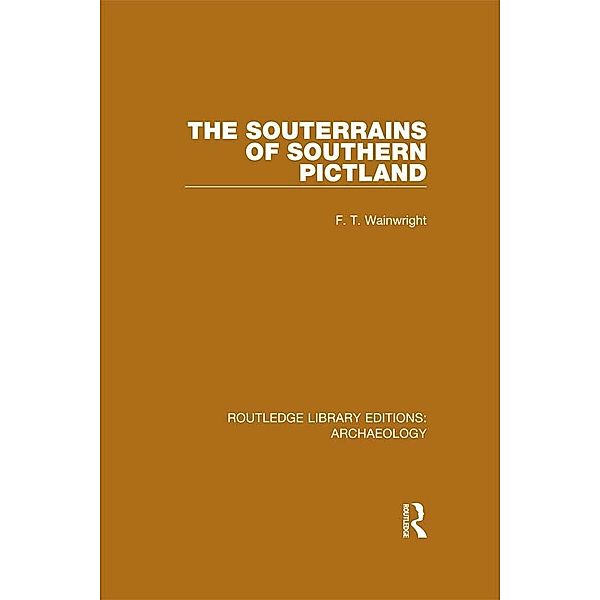 The Souterrains of Southern Pictland, F. T. Wainwright