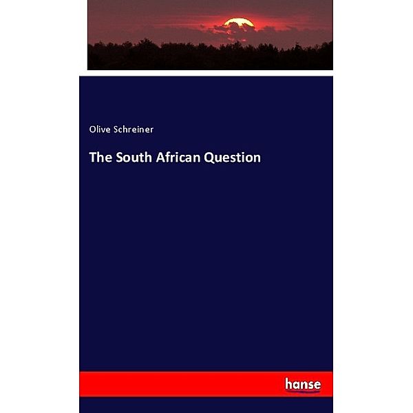 The South African Question, Olive Schreiner